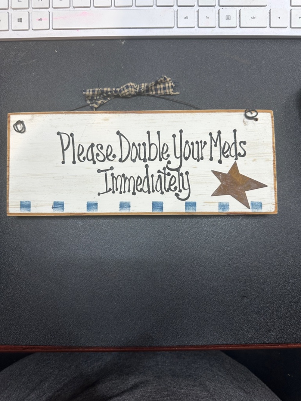 Humorous Wooden Wall Sign "Please Double Your Meds Immediately" - Blue & Brown